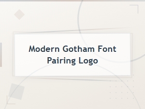 Modern Gotham Font Pairing Ideas for Logo Design