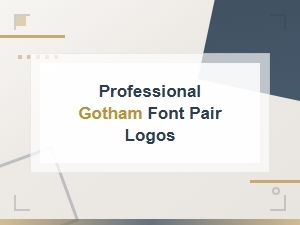 Professional Gotham Font Pairing Ideas for Logo Design