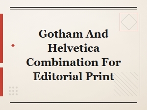 Gotham and Helvetica: a Powerful Font Pairing for Editorial Print Design
