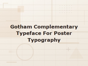 Best Complementary Typefaces to Pair with Gotham for Poster Typography