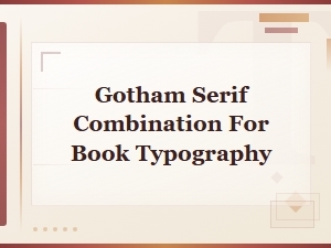 Gotham Serif Combination for Book Typography